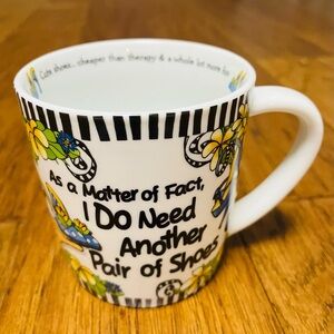 Suzy Toronto SHOES LOVER COFFEE MUG. NEED ANOTHER PAIR OF SHOES MUG.